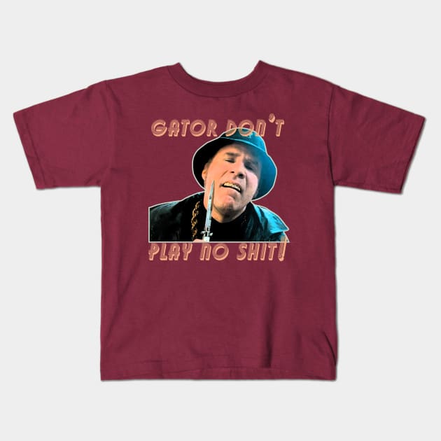 GATOR DONT PLAY SHIT VINTAGE Kids T-Shirt by boogie.bomb